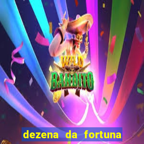 dezena da fortuna como funciona